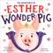 True Adventures of Esther the Wonder Pig, The
